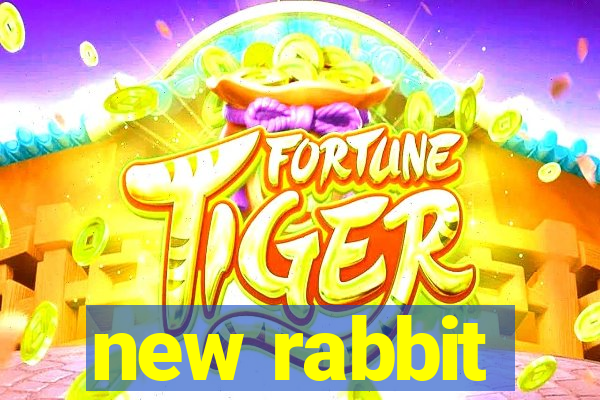 new rabbit
